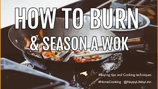 How to burn and season a wok : วิธีเผาและเคลือบกระทะเหล็ก
