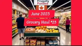 🇨🇦 GROCERY HAUL #25 JUNE: Cheese Please! Sales and Canadian Prices #nattyhomemaker