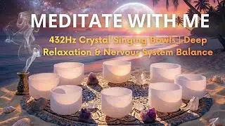 432Hz Crystal Singing Bowls | Deep Relaxation & Nervous System Balance