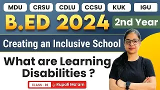 Creating an Inclusive School | What are Learning Disability? #2 | B.ed 2nd Year 2024 | B.ed 2024