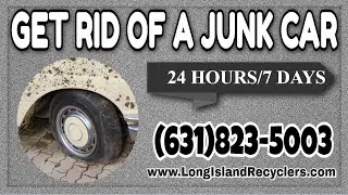 Get Rid Of A Junk Car Without The Hassles - Long Island Recyclers (631)823-5003