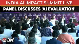 LIVE: India AI Impact Summit 2026 | Discussion On 'Evaluation, Verification & Assurance Of AI'