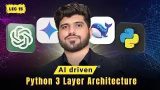 #15- AI Driven Python 3-Layer Architecture | Build Scalable AI Applications