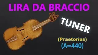 Lira da Braccio Tuner - Praetorius Tuning (A=440)