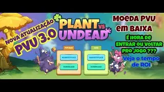 PLANTVSUNDEAD - ATUALIZA&Ccedil;&Atilde;O PVU 3.0. Ser&aacute; que vale a pena entrar ? Moeda em BAIXA - Tempo de ROI