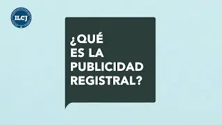ILCJ - CONOCE QU&Eacute; ES LA PUBLICIDAD REGISTRAL