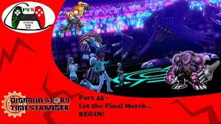 Digimon Story Time Stranger Part 45 - Let the Final Match... BEGIN!
