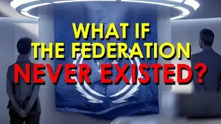 What if Star Trek's Federation Never Existed? - Star Trek What If..?