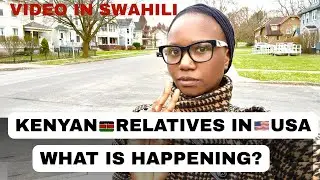 KENYAN RELATIVES IN USA WHAT IS HAPPENING | DVLOTTERY | GREENCARD LOTTERY