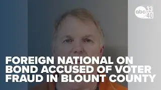 Foreign National on Bond for Child Pornography Charges Accused of Voter Fraud in Blount County