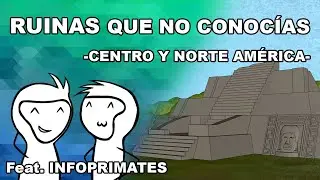 RUINS YOU DIDN'T KNOW ABOUT in North and Central America | FEAT. INFOPRIMATES