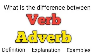 Verb and adverb | Difference between verb and adverb | What is verb | #verb #adverb