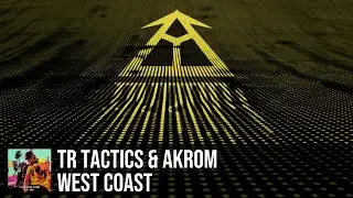 Tr Tactics & Akrom - West Coast