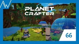 Let's Play Planet Crafter Deutsch (Uncut) - 66 - Weitere Optimierungen an der Automatisierung