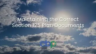 Maintaining the Correct Section 125 Plan Documents