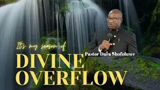 Divine Overflow - Pastor Dara Shofoluwe