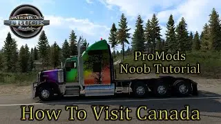 American Truck Simulator 🚚 ProMods Canada Map Noob Tutorial