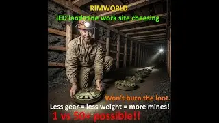 Rimworld - Tunnel & IED traps = Work site cheesing tutorial