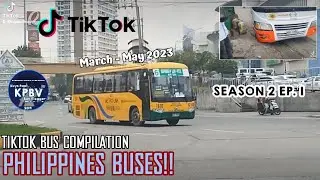 Tiktok Bus Compilation (Season 2 Ep. 1) || PHILIPPINE BUSES! [MARCH - MAY 2023]
