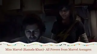 Miss Marvel (Kamala Khan)- All Powers from Marvel Avengers