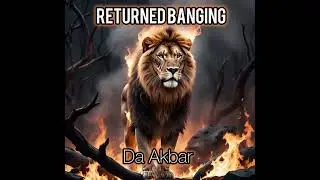Returned Banging by Judah rapknowledge Da Akbar