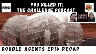The Challenge Double Agents Recap Episode 16 | YOU KILLED IT (Ep170): MTV THE CHALLENGE PODCAST