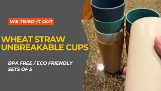 LuckyZone Unbreakable Wheat Straw BPA Free Drinking Cups - We tried them out!