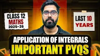 Application of Integrals Class 12 PYQ | Area Under Curve Important Questions | AOI Class 12 Boards