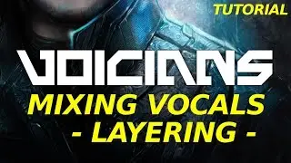 V-Tutorial 01: Mixing Vocals - Layering (Maduk - The End)