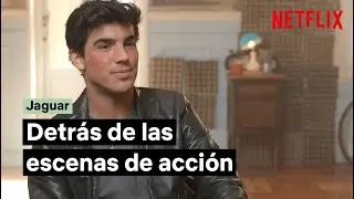 Jaguar: así se rodaron las escenas de acción | Jaguar | Netflix España