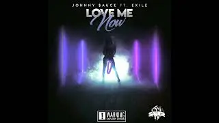 Johnny $auce Ft Exile-Love Me Now (Lyric Video)