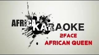 2Face - African Queen | Karaoke Version (instrumental + Lyrics)