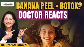 Is Banana Peel Really Botox? Viral Anti-Aging Hack Explained | Dr. Prerna Taneja | Clinic Eximus
