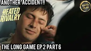 ANOTHER ACCIDENT💔THE LONG GAME EP 2 PART 6😭SPOILER🥺Heated Rivalry🙈 #HEATEDRIVALRY #ILYA #THELONGGAME