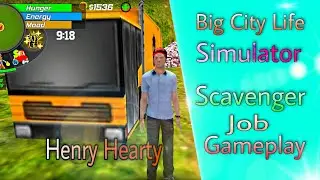 Big City Life Scavenger job Gameplay | REALME 6 | HENRY HEARTY