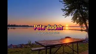 Pele dadah afel_-_weka13_-_yedua lagu terbaru 2k22 🌴🎶