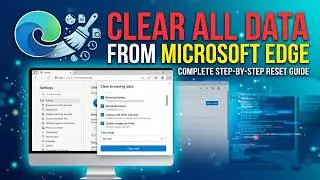 How to Clear All Data from Microsoft Edge (Quick Reset)