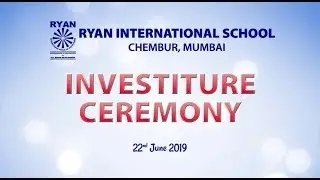Ryan International School Chembur, Mumbai | Investiture Ceremony 2019