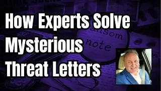How Experts Solve Mysterious Threat Letters
