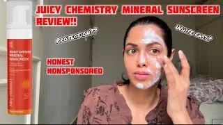 JUICY CHEMISTRY MINERAL SUNSCREEN REVIEW! Nonsponsored and detailed!!