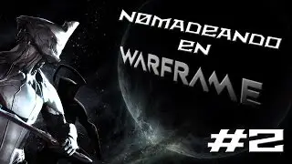 Nomadeando en... Warframe! | DJ N0mad19 y la Modelo/Fantasma !