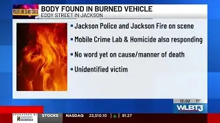 Body found in burned vehicle in Jackson