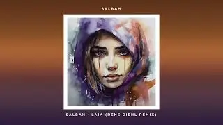 Salbah - Laia (Ren&eacute; Diehl Remix) [Inner Symphony]