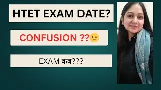 HTET 2025 Exam Date ?? Confusion ?? | Clear Explanation for HTET Exam Date
