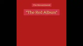 The Remembered - The Red Album