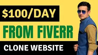 How i Earn 100$/Day From Fiverr For Cloning a WordPress Website