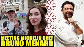 ADVENTURES | MEETING MICHELIN (米其林) CHEF BRUNO MENARD