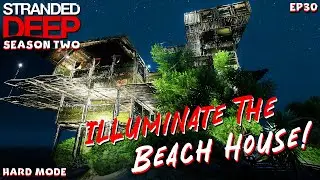 The Isle Of Light! The Beach House Gets Illumination! | Stranded Deep | S2EP30