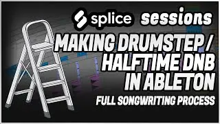 Making Halftime DnB/Drumstep - FULL SONG/ARRANGEMENT [Ableton Production Tutorial/Guide]