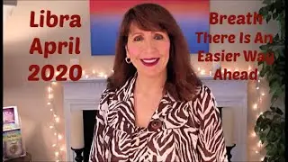 Libra April 2020 POSITIVE ASTROLOGY Empowers You! Socially Distant Spiritually Connected